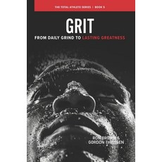 (영문도서)Grit: From Daily Grind to Lasting Greatness Paperback, Cross Training Publishing, English, 9781938254765