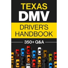 (영문도서) Texas DMV Driver's Handbook: Practice for the Texas Permit Test with 350+ Drivi... Paperback, Gtm Press LLC, English, 9781955423182