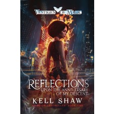 (영문도서)Reflections Upon the Anniversary of My Descent Paperback, Kell Shaw Books, English, 9781922897114