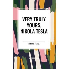 (영문도서) Very Truly Yours Nikola Tesla Hardcover, Start Classics, English, 9798880924479
