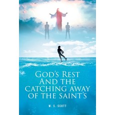 (영문도서) God's Rest and the Catching Away of the Saint's Paperback, Christian Faith Publishing, English, 9798893454550