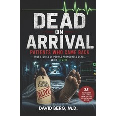 (英文圖書)Dead on Arrival: Patients Who Came Back: True Stories of People Pronounced Dead.... 平裝版, Independently Published, 英文, 平裝本