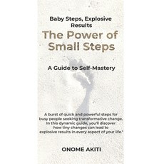 (영문도서) The Power of Small Steps: Baby Steps Explosive Results Paperback, Independently Published, English, 9798326355942