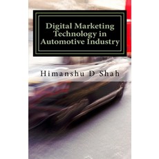 (영문도서) Digital Marketing Technology in Automotive Industry Paperback, Createspace Independent Pub..., English, 9781983610646