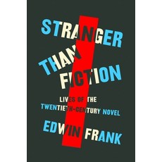 (영문도서) Stranger Than Fiction: Lives of the Twentieth-Century Novel Hardcover, Farrar, Straus and Giroux, English, 9780374270964
