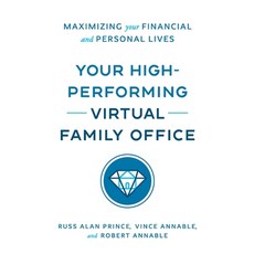 (영문도서) Your High-Performing Virtual Family Office: Maximizing Your Financial and Personal Lives Paperback, Virtual Family Office Advis..., English, 9781544544236