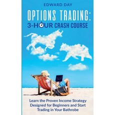 Options Trading: Learn the Proven Income Strategy Designed for Beginners and Start Trading in Your B... Paperback, Kinloch Publishing, English, 9781954117051