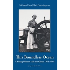 (영문도서) This Boundless Ocean: A Young Woman Sails the Globe 1913-1914 Hardcover, Springwater Road Publishing, English, 9798218225292