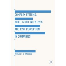 (영문도서) Complex Systems Multi-Sided Incentives and Risk Perception in Companies Hardcover, Palgrave MacMillan, English, 9781137447036