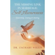 (영문도서)The Missing Link in Marriage: Self-Awareness: Courtship Dating & Mating Hardcover, Cornhill Publishing, English, 9798295863554