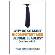 Why Do So Many Incompetent Men Become Leaders?: (And How to Fix It) Hardcover, Harvard Business Review Press, English, 9781633696327