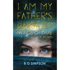(영문도서) I am My Father's Daughter: Winds of Time A Novel Hardcover, Brilliant Books Literary, English, 9798889451365