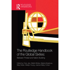 (영문도서) The Routledge Handbook of the Global Sixties: Between Protest and Nation-Building Paperback, English, 9780367580872
