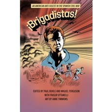 (영문도서) ¡Brigadistas!: An American Anti-Fascist in the Spanish Civil War Hardcover, Monthly Review Press, English, 9781583679616