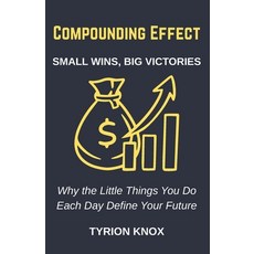 (英文圖書)Compounding Effect: Small Wins Big Victories: Why the Little Things You Do Each... 平裝版, Independently Published, 英文