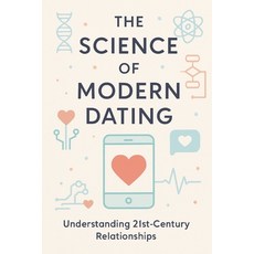 (英文圖書)The Science of Modern Dating: Understanding 21st-Century Relationships 平裝版, Independently Published, 英文