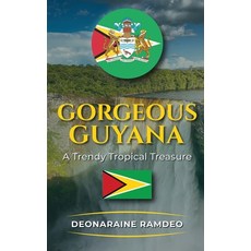 (영문도서)Gorgeous Guyana Hardcover, USA Writers and Publishers, English, 9781967086566 USA Writers and Publishers, English, 9781967086566