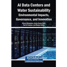 (영문도서)AI Data Centers and Water Sustainability: Environmental Impacts Governance and... Hardcover, Igi Global Scientific Publi..., English, 9798260027615