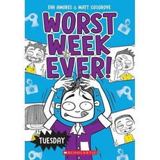 Worst Week Ever #2 : Tuesday, Scholastic Press