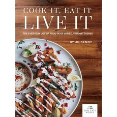 (영문도서) Cook it Eat it Live it: The everyday joy of food in 43 varied vibrant dishes Hardcover, Kingsley Publishers, English, 9780620955270