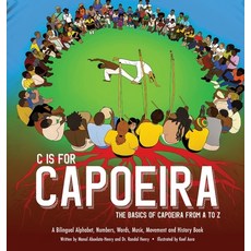 (영문도서) C is for Capoeira: The Basics of Capoeira from A to Z Hardcover, Community Intelligence LLC, English, 9781736188873