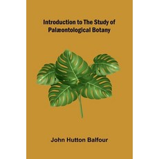 (영문도서)Introduction To The Study Of Pal ontological Botany Paperback, Alpha Edition, English, 9789371778169