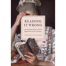 (영문도서) Reading It Wrong: An Alternative History of Early Eighteenth-Century Literature Paperback, Princeton University Press, English, 9780691252513