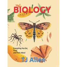 (영문도서)Biology: Everything You Eat Poop and Panic About Paperback, Independently Published, English, 9798270685690