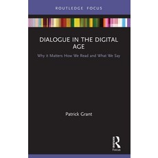 (영문도서) Dialogue in the Digital Age: Why It Matters How We Read and What We Say Paperback, Routledge, English, 9780367689674