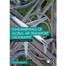 (영문도서) Fundamentals of Global Air Transport Geography Paperback, Routledge, English, 9781032521251