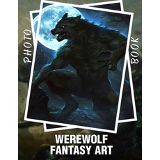(영문도서) Werewolf Fantasy Art Photo Book: Captivating Illustrations Featuring Mythical C... Paperback, Independently Published, English, 9798303114159