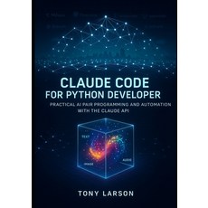 (英文圖書)Claude Code for Python Developer: Practical AI Pair Programming and Automation w... 平裝版, Independently Published, 英文