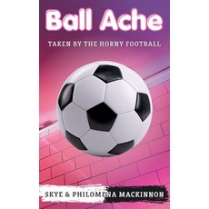 (영문도서)Ball Ache: Taken by the Horny Football Paperback, Peryton Press, English, 9798235374850