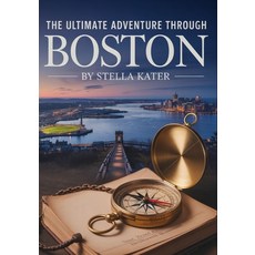 (英文圖書)The Ultimate Adventure Through Boston: Discover Fun Facts Historic Sites and Ki... 平裝版, Independently Published, 英文