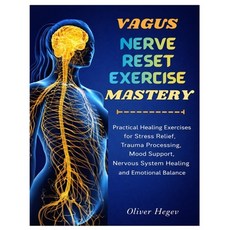 (영문도서)Vagus Nerve Reset Exercise Mastery: Practical Healing Exercises for Stress Relie... Paperback, Independently Published, English, 9798241590794