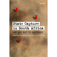 (영문도서) State Capture in South Africa: How and Why It Happened Hardcover, Wits University Press, English, 9781776148325
