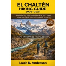 (英文圖書)El Chaltén Hiking Guide 2026-2027： Seasonal Trails Iconic Fitz Roy & Cerro Torr... 平裝版, 獨立出版, 英文