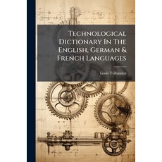 (英文圖書)Technological Dictionary In The English German & French Languages 平裝版, Hutson Street Press, 英文