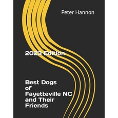 (영문도서) Best Dogs of Fayetteville NC and Their Friends: Celebrating the Canine Companions and Connect... Paperback, Independently Published, English, 9798876166777