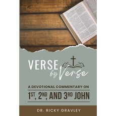 (영문도서)Verse by Verse a Devotional Commentary on 1st 2nd and 3rd John Paperback, Word of His Mouth Publishers, English, 9781941039649