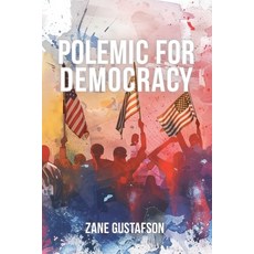 (영문도서) Polemic for Democracy Paperback, Gustafson, English, 9798991228626