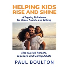 (英文圖書)Helping Kids Rise and Shine: A Tapping Guidebook for Stress Anxiety and Bullying 平裝版, Boulton Books, 英文