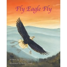 (영문도서)Fly Eagle Fly Paperback, Xulon Press, English, 9798868517730