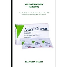 (영문도서) Aldara (Imiquimod) Guidebook: Innovative Applications in Treating Actinic Kerat... Paperback, Independently Published, English, 9798312510423