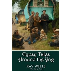 (영문도서)Gypsy Tales Around the Yog Paperback, Ray Wills, English, 9781918264685