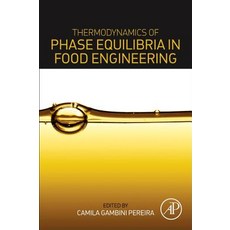 (영문도서) Thermodynamics of Phase Equilibria in Food Engineering Paperback, Academic Press, English, 9780128115565