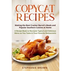 Copycat Recipes: Making the Best Cracker Barrel's Meals and Southern Cuisine at Home. A Reci... Paperback, Independently Published, English, 9798701256024
