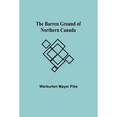 (영문도서) The Barren Ground Of Northern Canada Paperback, Alpha Edition, English, 9789354592126