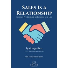 (영문도서)Sales Is a Relationship: Lessons I've Learned in Business and Life Paperback, Trust Publishing, English, 9798998690549