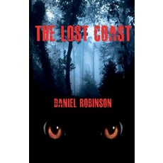 (영문도서)The Lost Coast: The Revenge Of Mad River Billy Paperback, Daniel E Robinson, English, 9798218734060